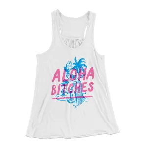 Aloha Bitches Women's Flowey Tank Top