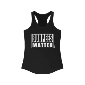 Burpees Matter - Womens Racerback Tank Tops
