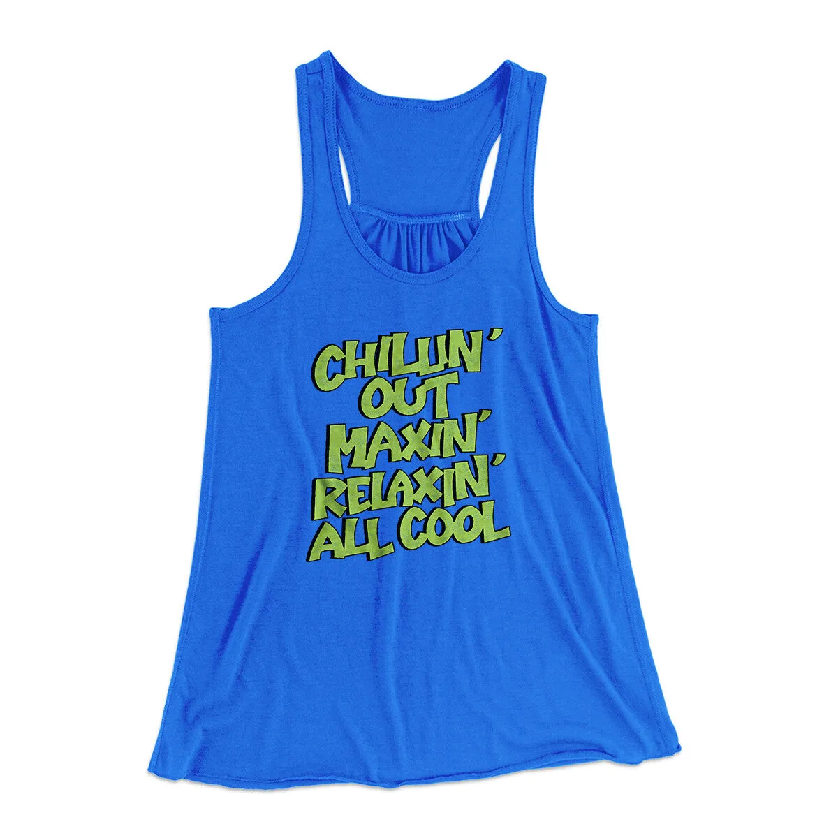 Chillin' Out Maxin' Relaxin All Cool Women's Flowey Racerback Tank Top