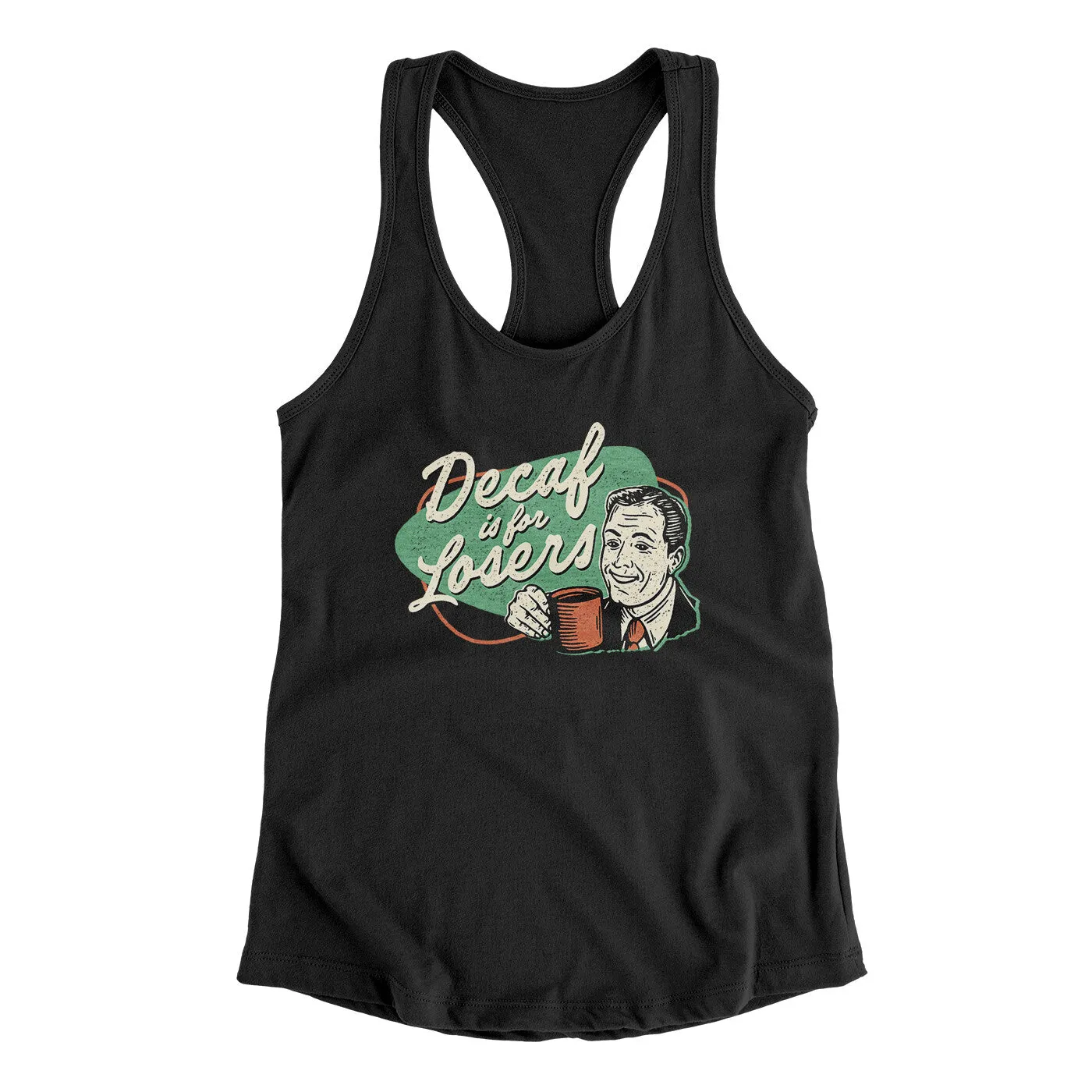 Decaf Is For Losers Women's Racerback Tank
