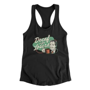 Decaf Is For Losers Women's Racerback Tank