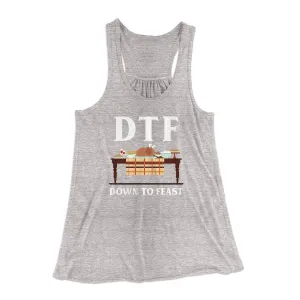 DTF: Down To Feast Funny Thanksgiving Women's Flowey Tank Top