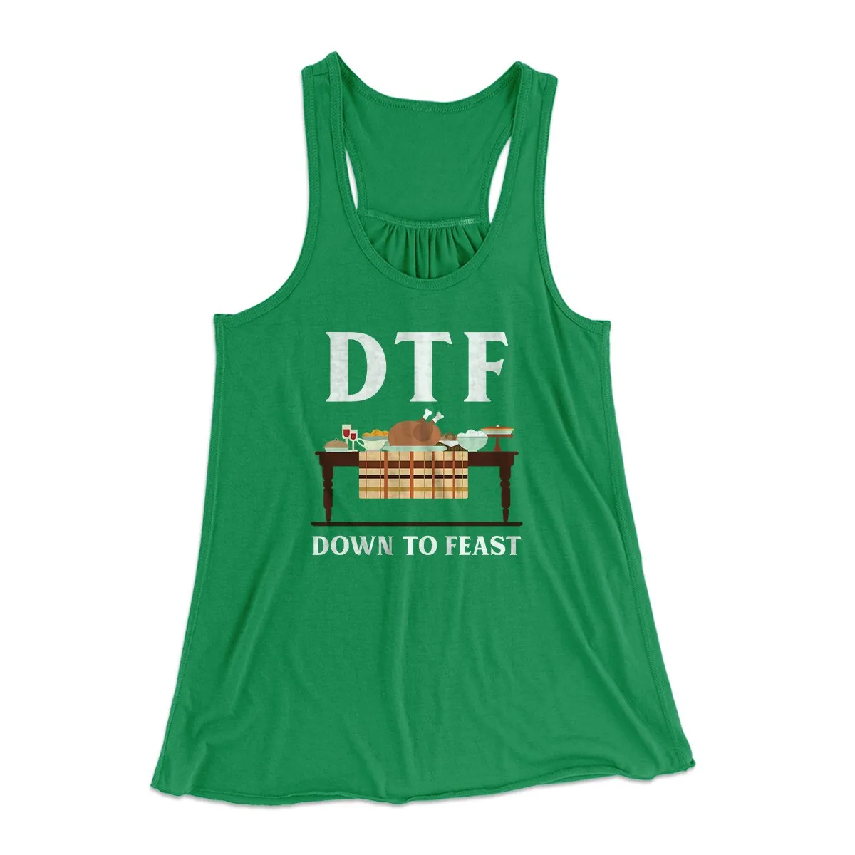 DTF: Down To Feast Funny Thanksgiving Women's Flowey Tank Top