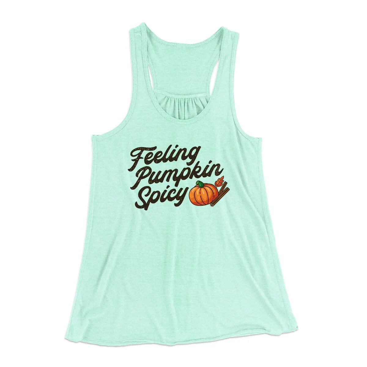 Feeling Pumpkin Spicy Funny Thanksgiving Women's Flowey Racerback Tank Top