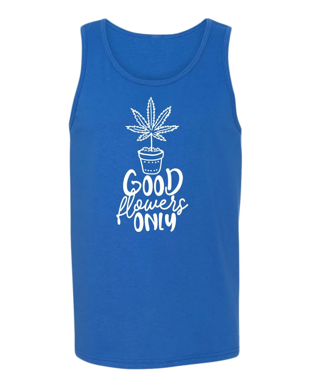 Good flowers only tank top