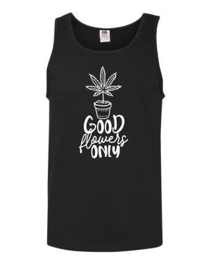 Good flowers only tank top
