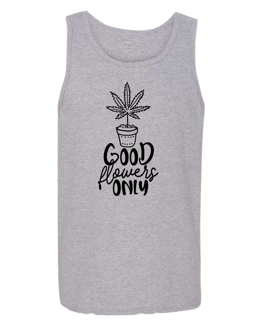Good flowers only tank top