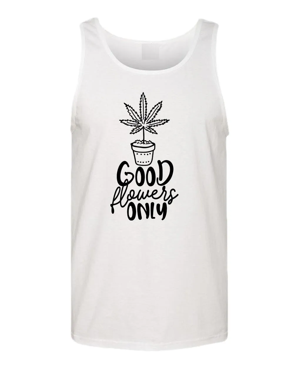Good flowers only tank top
