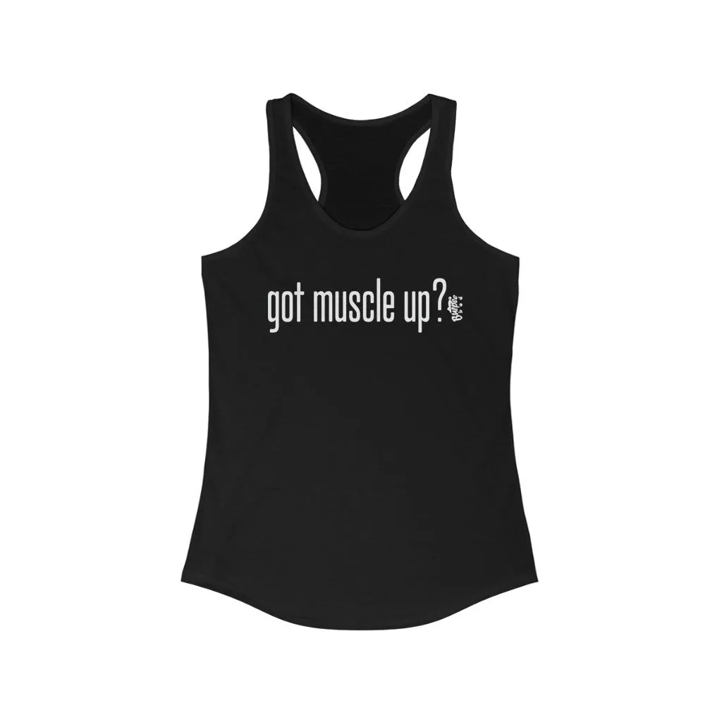 got muscle up? - Womens Racerback Tank Tops