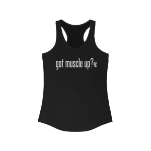 got muscle up? - Womens Racerback Tank Tops