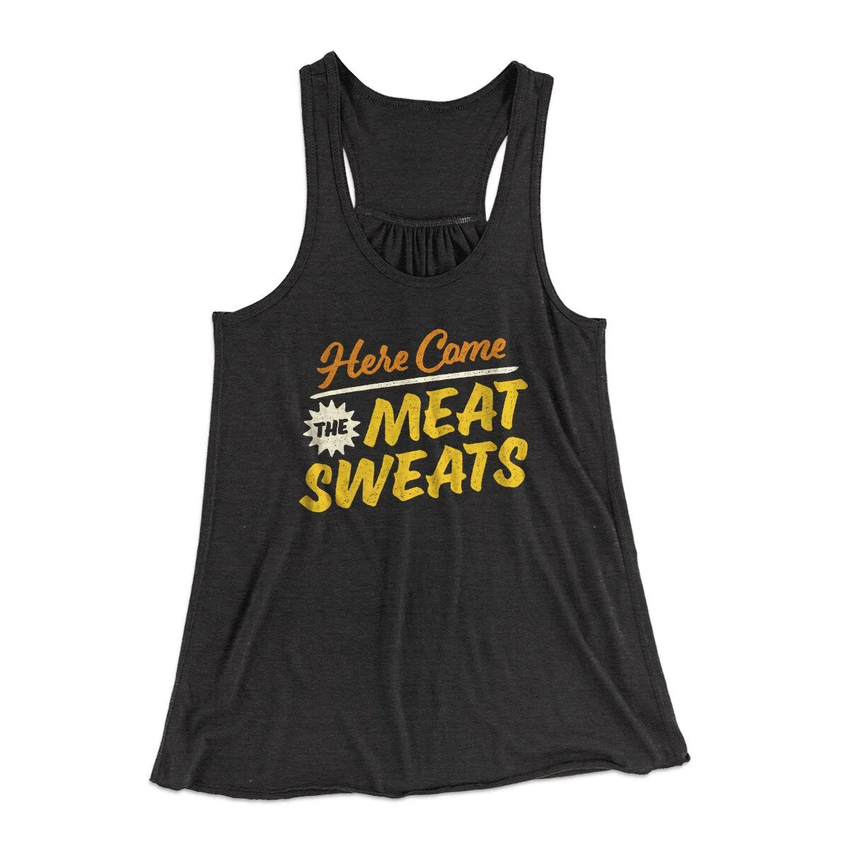 Here Come The Meat Sweats Funny Thanksgiving Women's Flowey Racerback Tank Top