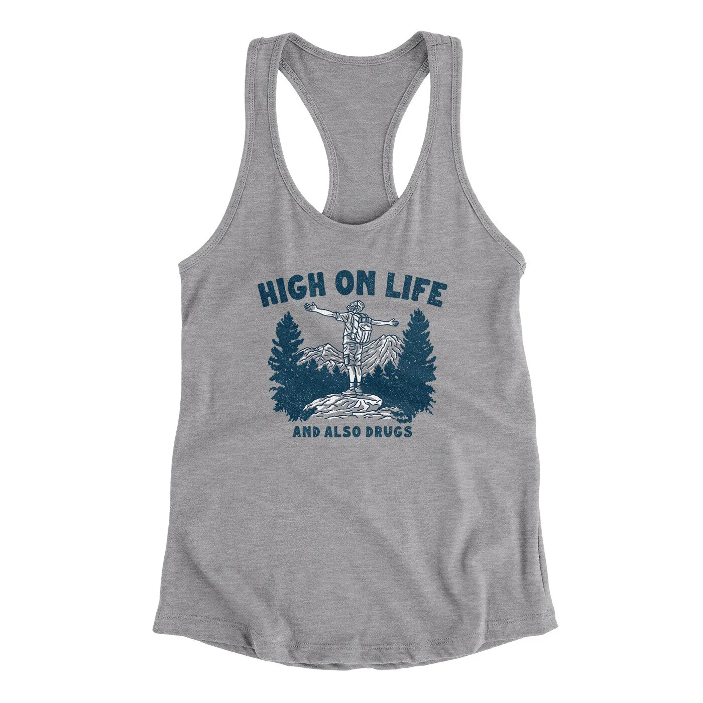 High On Life And Also Drugs Women's Racerback Tank