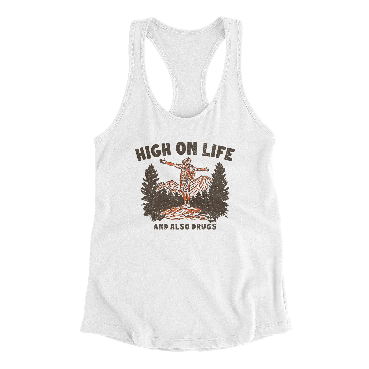 High On Life And Also Drugs Women's Racerback Tank