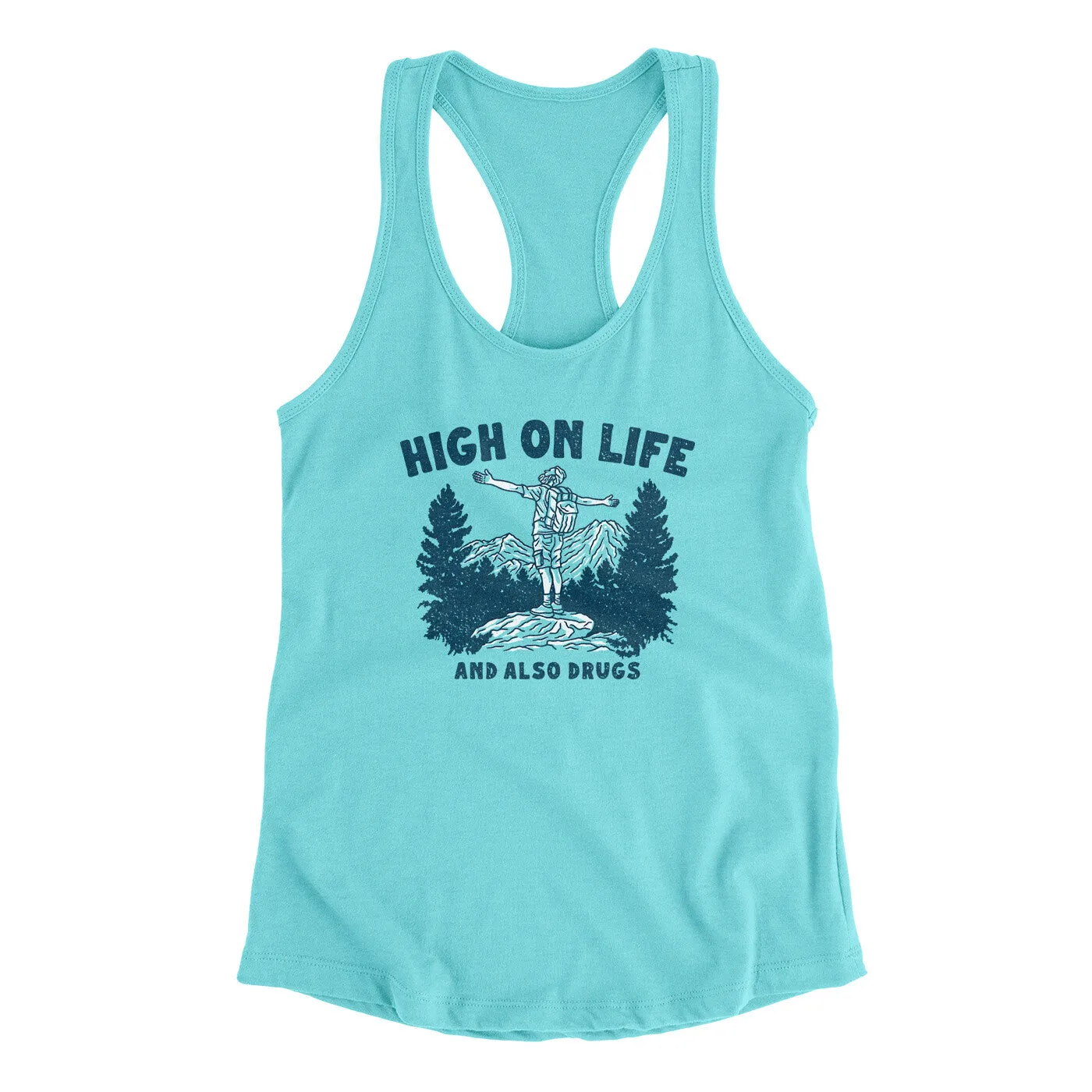 High On Life And Also Drugs Women's Racerback Tank