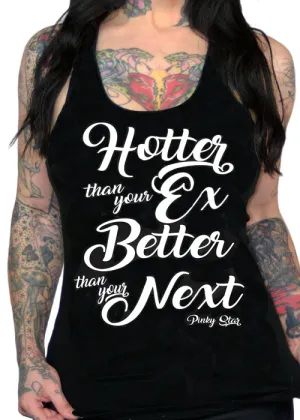 Hotter Than Your Ex Better Than Your Next Tank