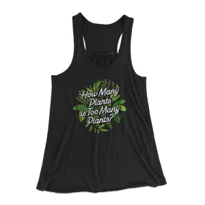 How Many Plants Is Too Many Plants Women's Flowey Racerback Tank Top