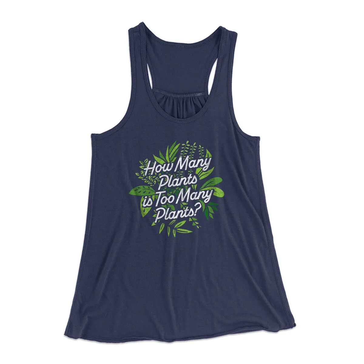 How Many Plants Is Too Many Plants Women's Flowey Racerback Tank Top