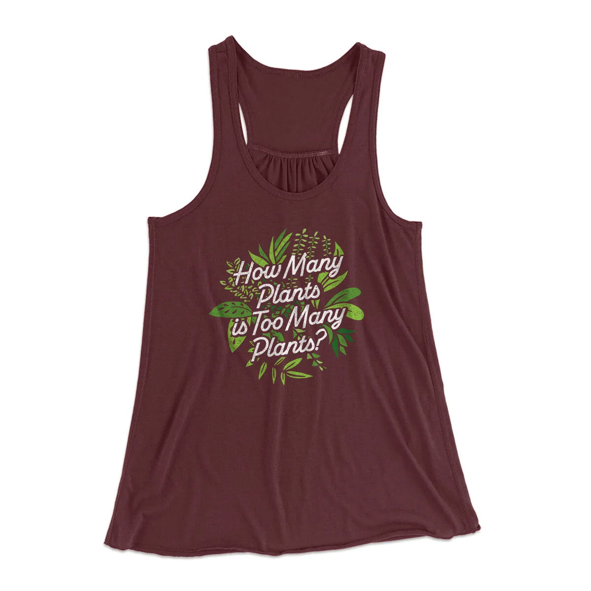 How Many Plants Is Too Many Plants Women's Flowey Racerback Tank Top