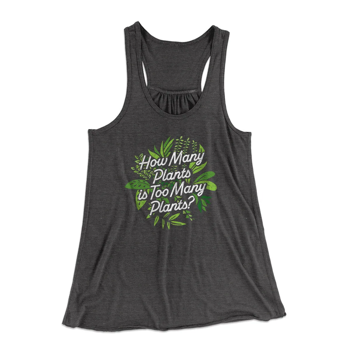 How Many Plants Is Too Many Plants Women's Flowey Racerback Tank Top