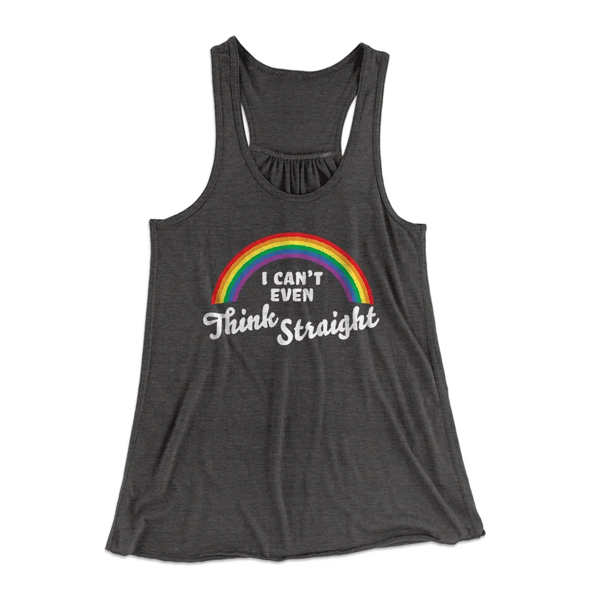 I Can't Even Think Straight Women's Flowey Tank Top