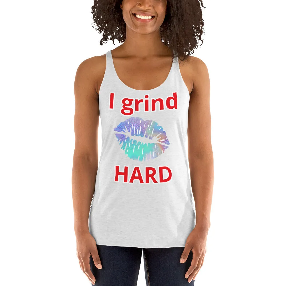I Grind Hard Women's Racerback Tank