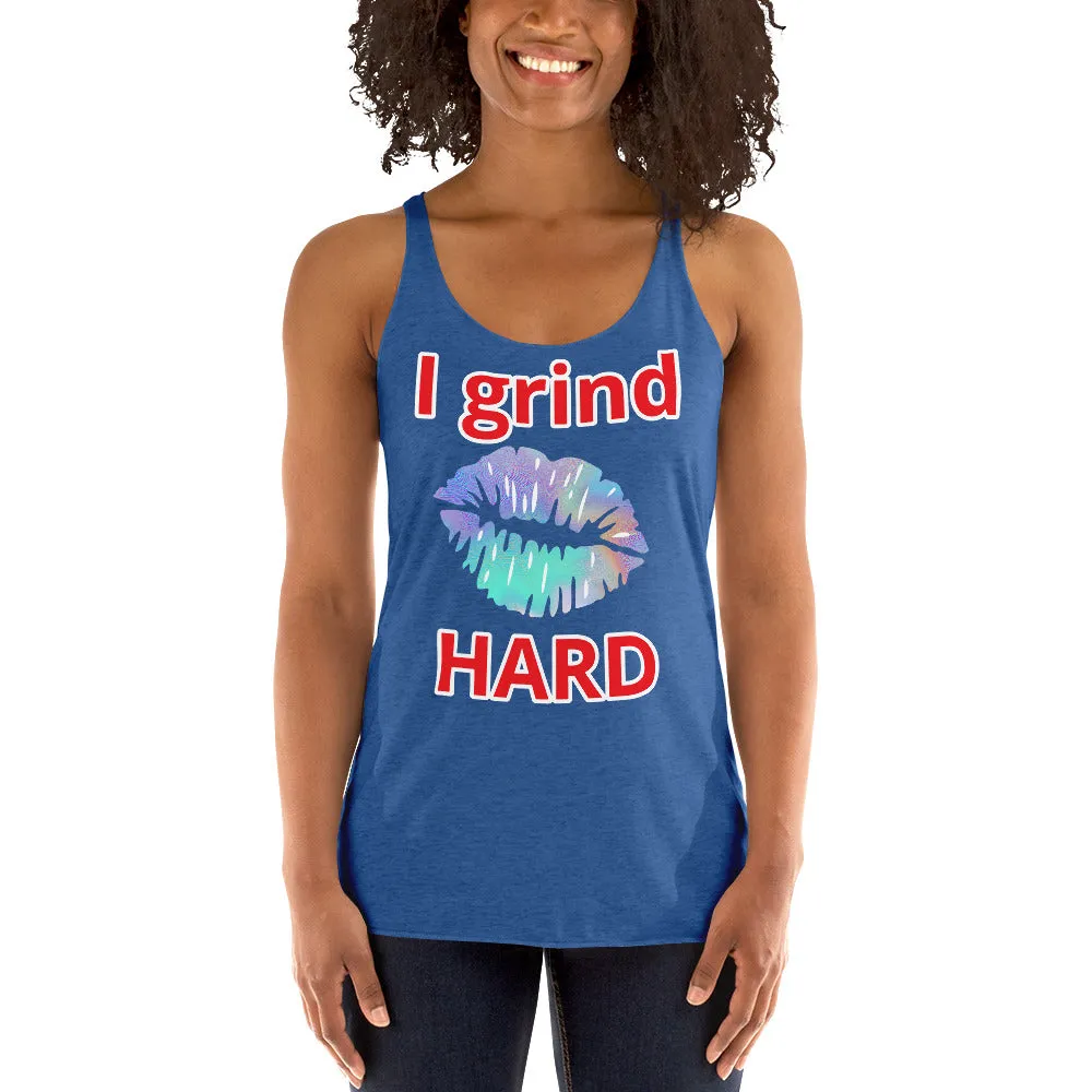 I Grind Hard Women's Racerback Tank