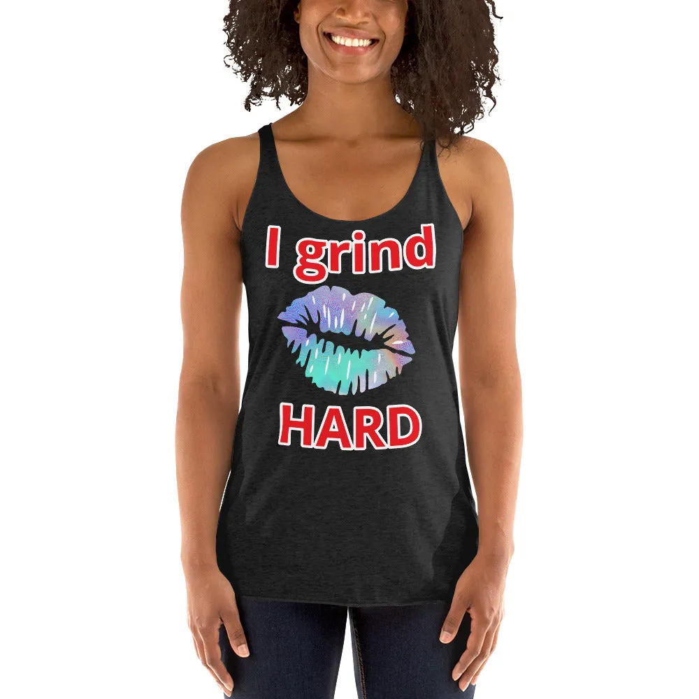 I Grind Hard Women's Racerback Tank