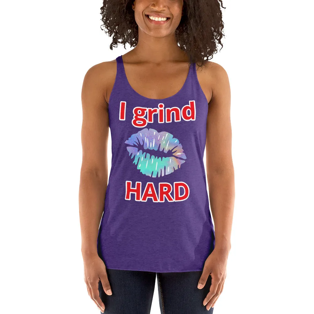 I Grind Hard Women's Racerback Tank