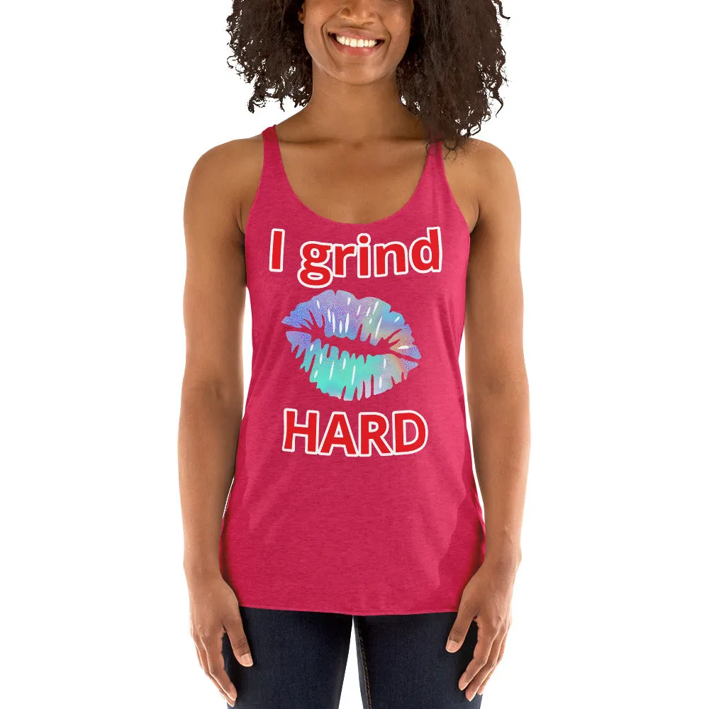 I Grind Hard Women's Racerback Tank