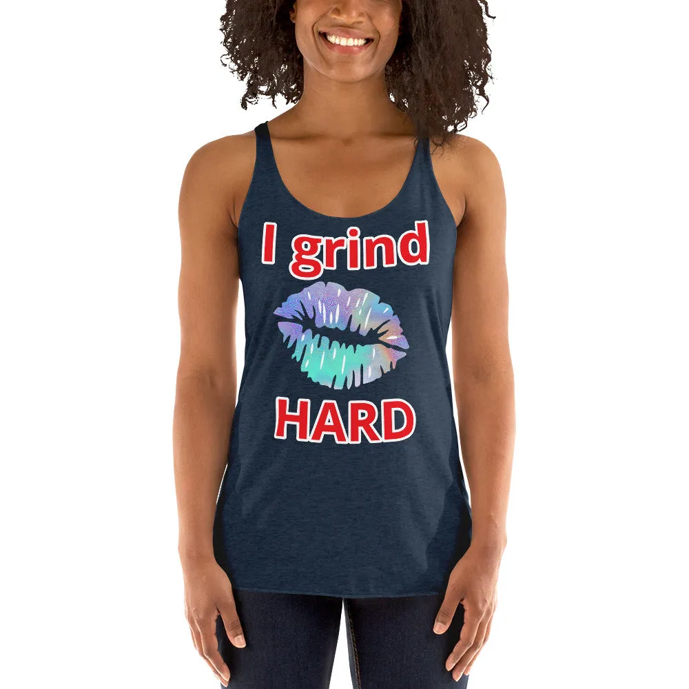 I Grind Hard Women's Racerback Tank
