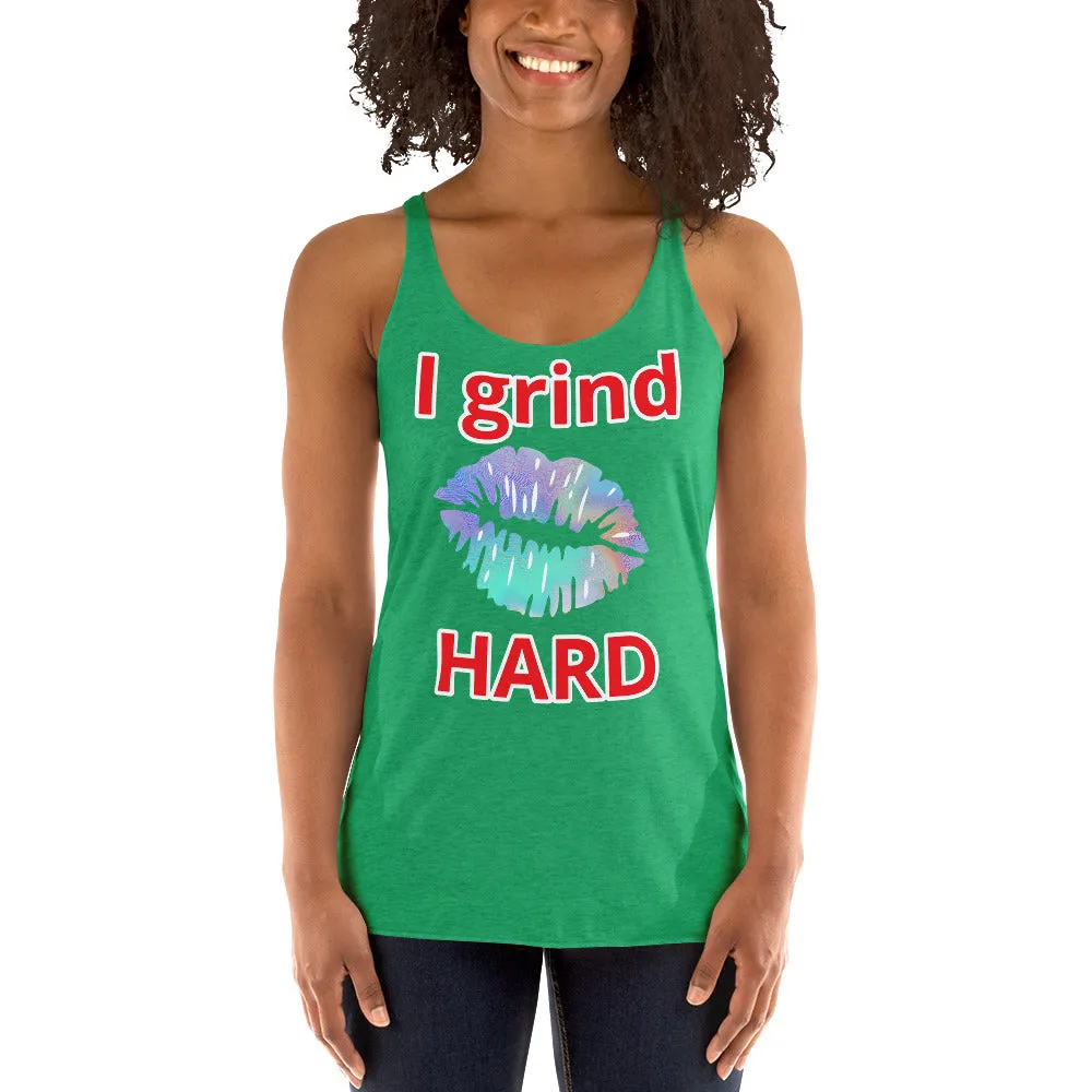 I Grind Hard Women's Racerback Tank