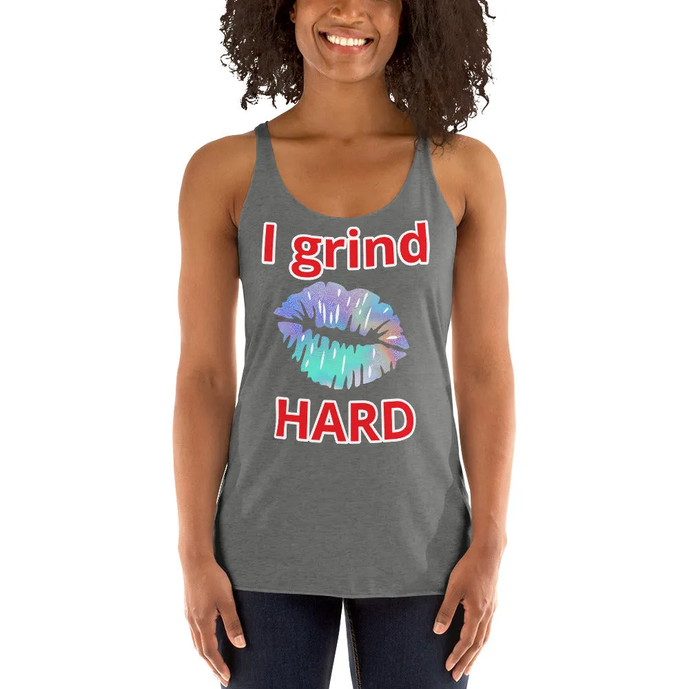 I Grind Hard Women's Racerback Tank
