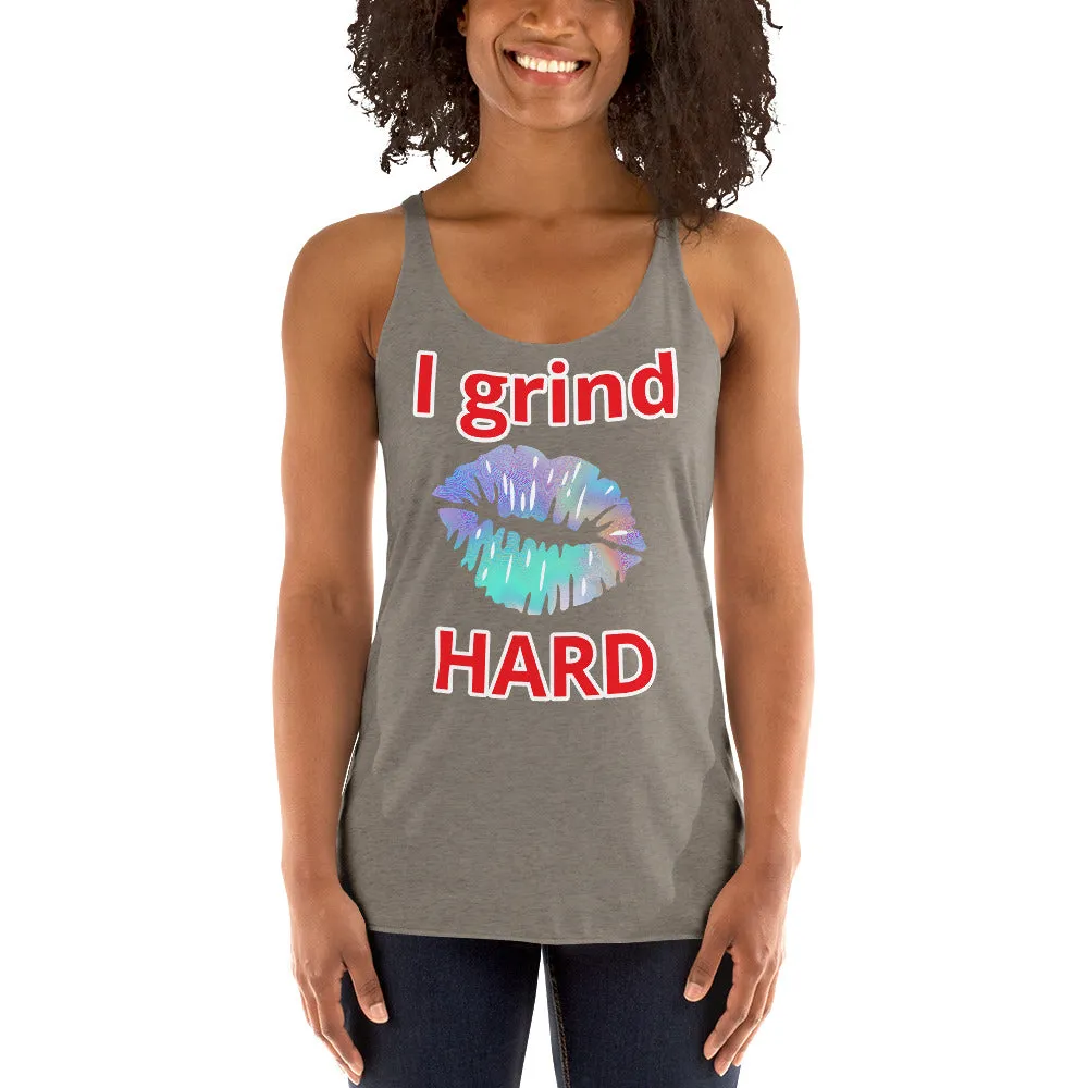 I Grind Hard Women's Racerback Tank