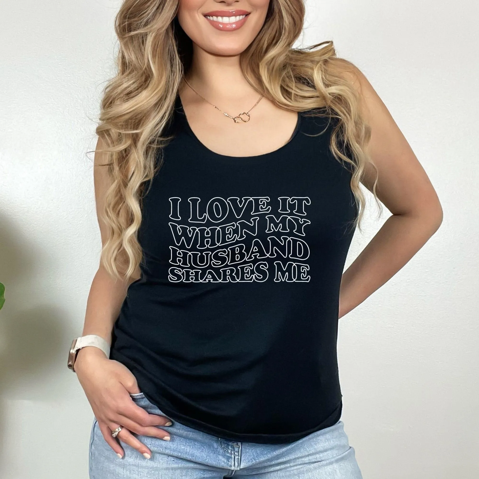 I Love It When My Husband Shares Tank Top