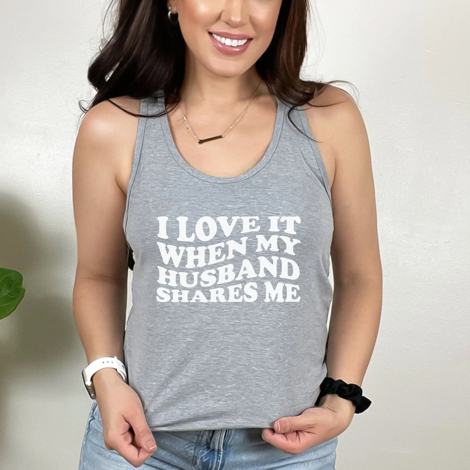 I Love It When My Husband Shares Tank Top