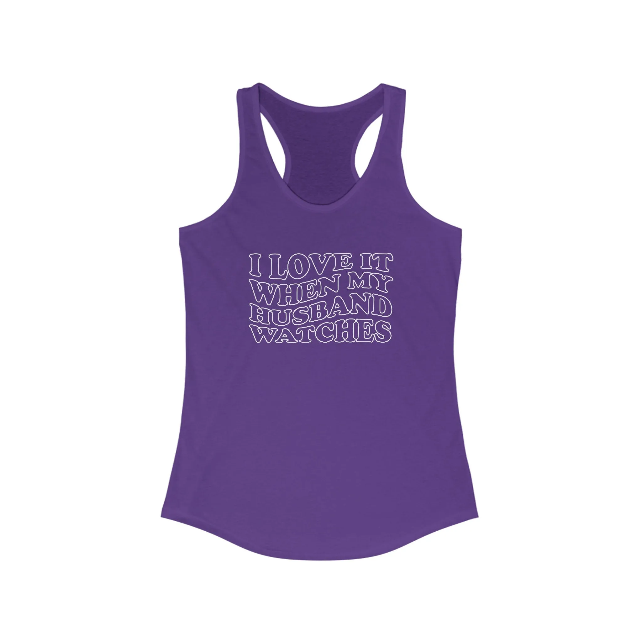 I Love it When My Husband Watches Tank Top