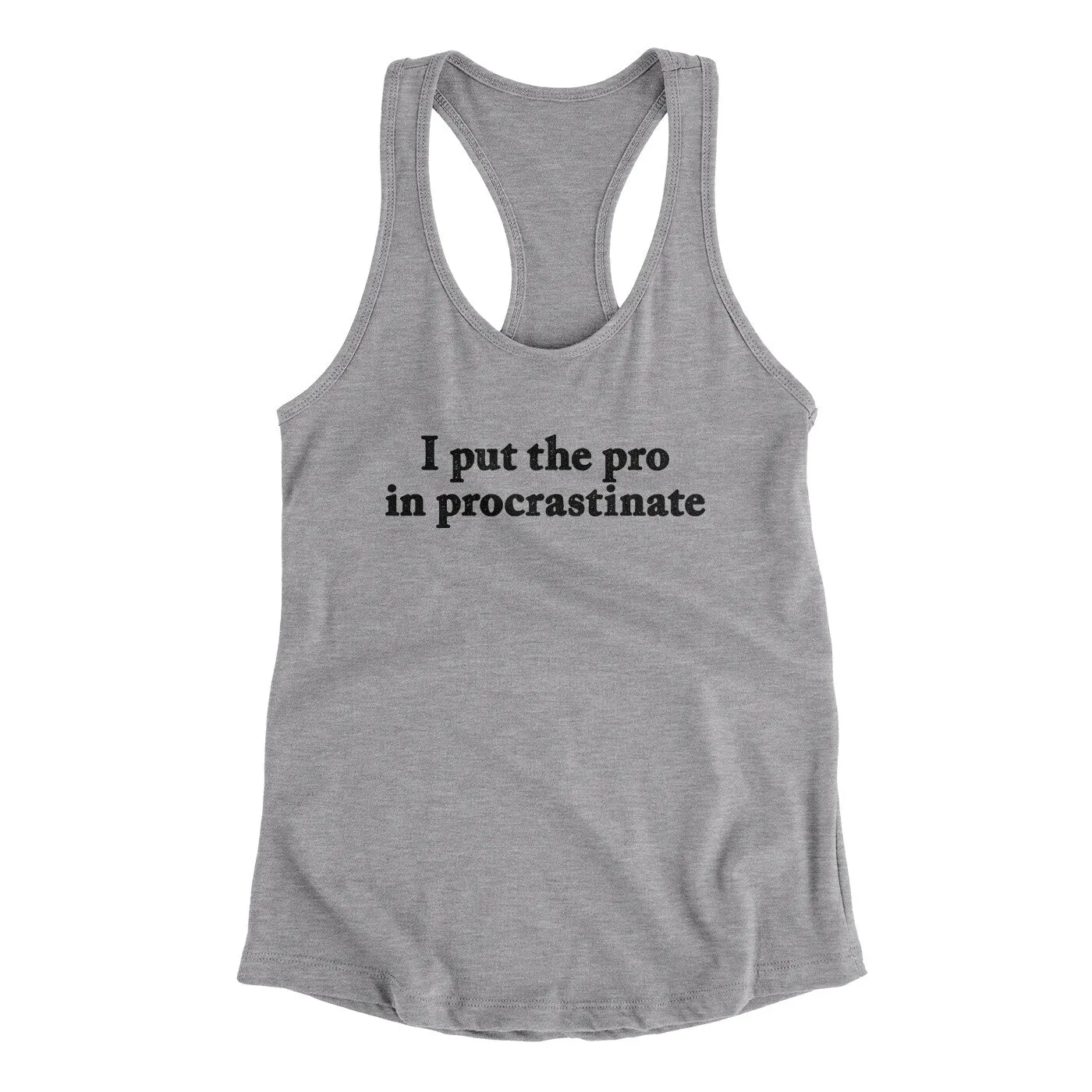 I Put The Pro In Procrastinate Funny Women's Racerback Tank