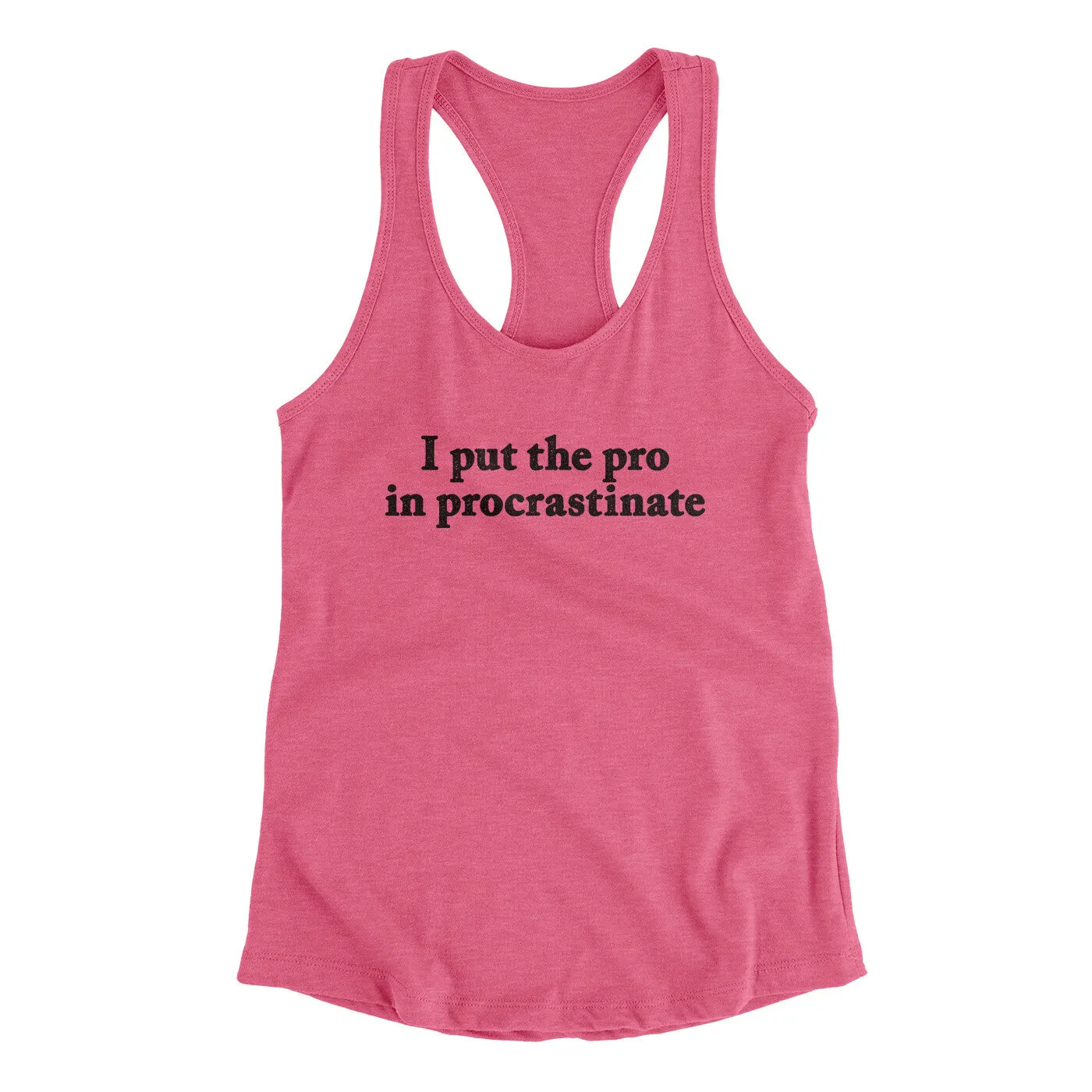 I Put The Pro In Procrastinate Funny Women's Racerback Tank