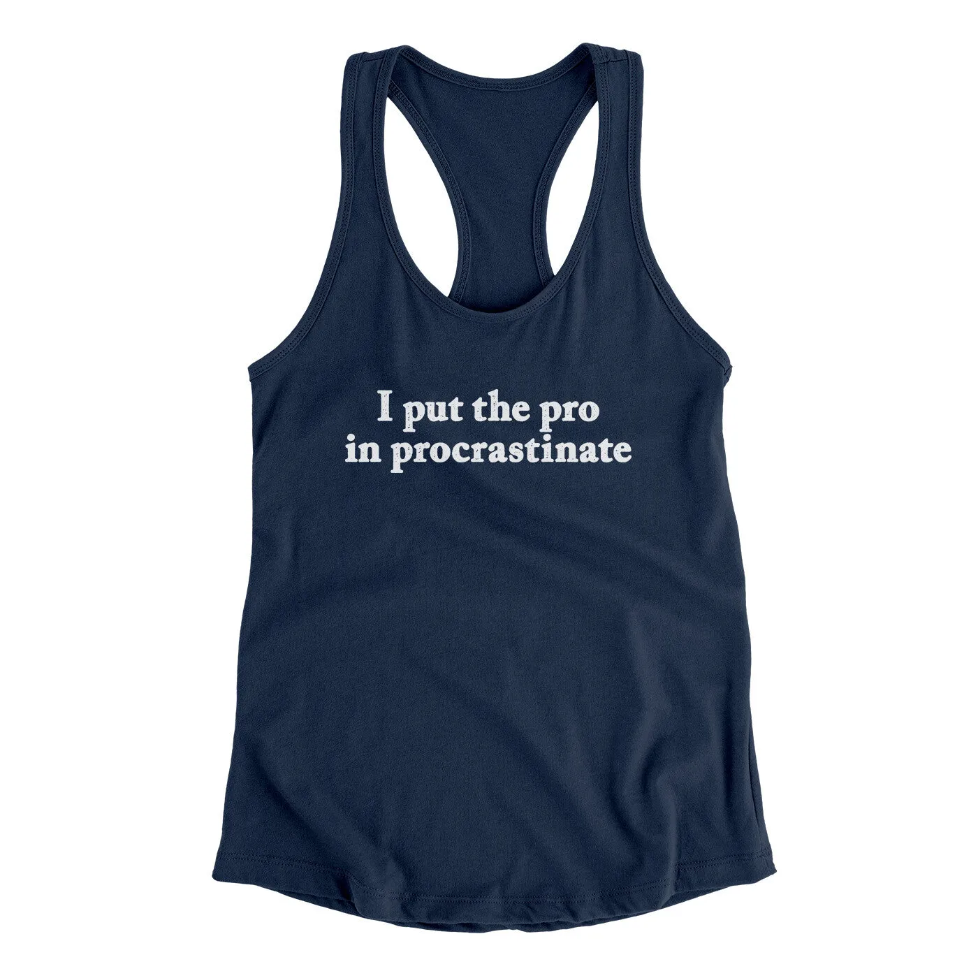 I Put The Pro In Procrastinate Funny Women's Racerback Tank