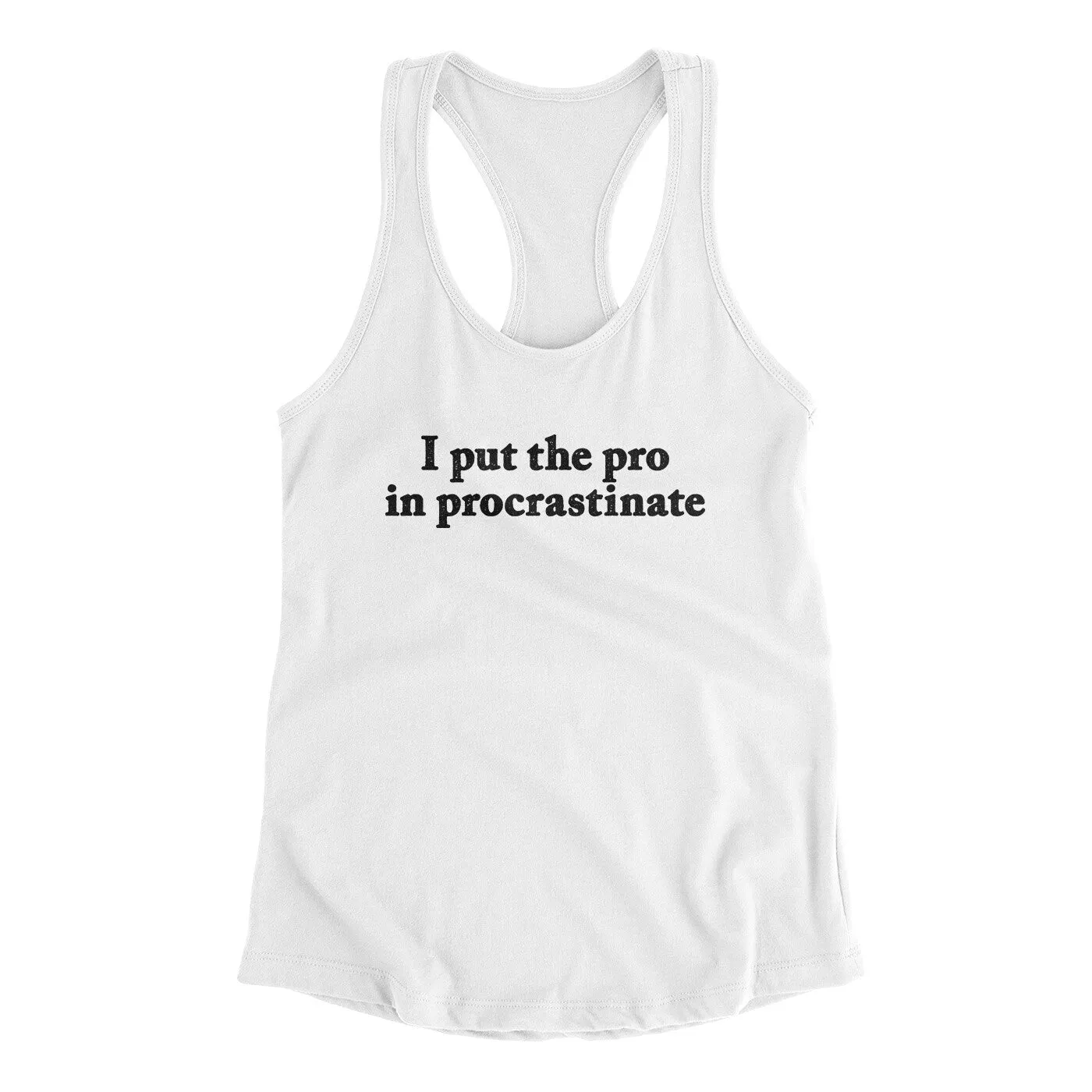 I Put The Pro In Procrastinate Funny Women's Racerback Tank