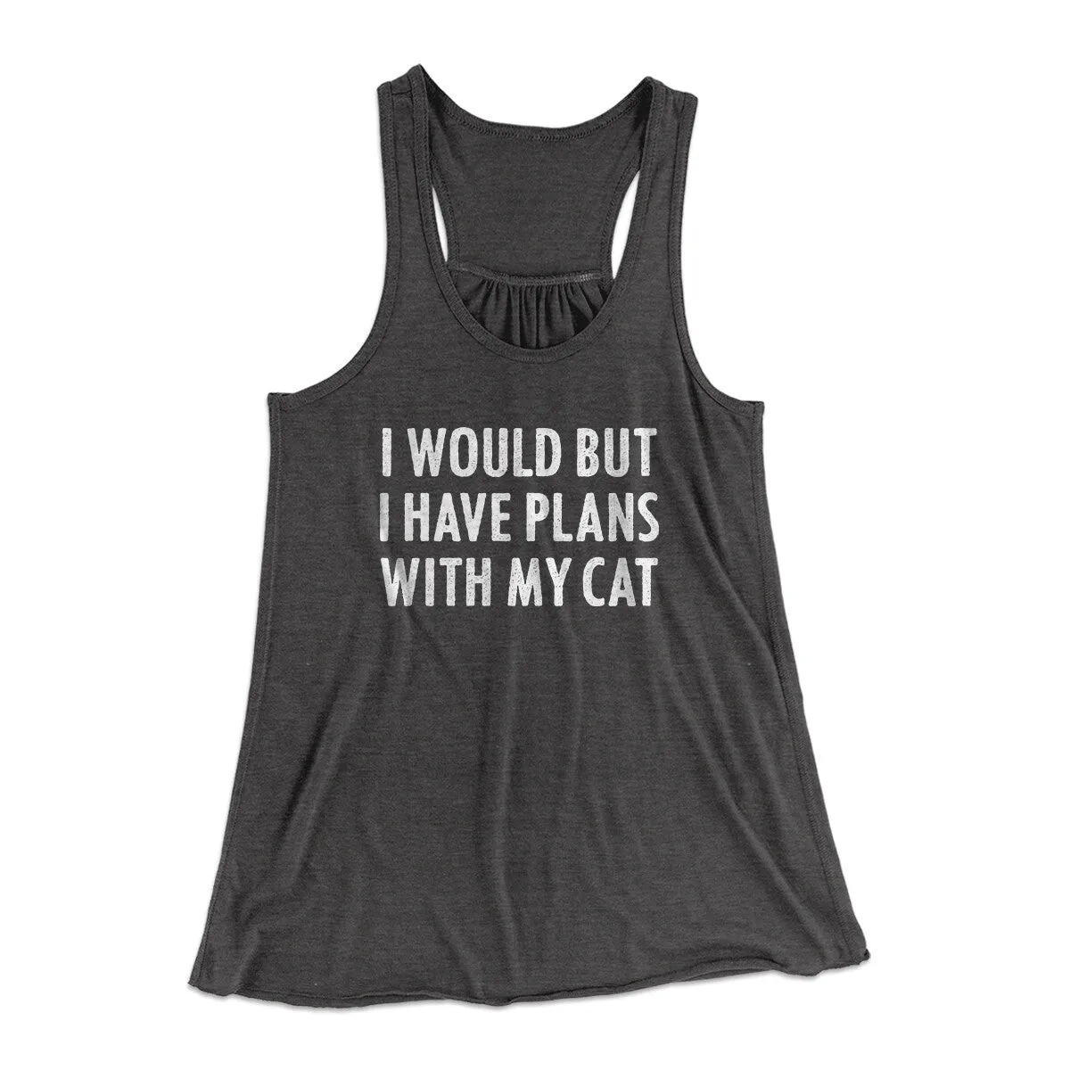 I Would But I Have Plans With My Cat Women's Flowey Racerback Tank Top