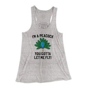 I'm A Peacock You Gotta Let Me Fly Women's Flowey Racerback Tank Top