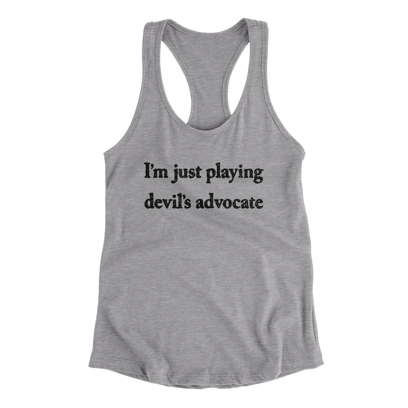 I’m Just Playing Devil’s Advocate Funny Women's Racerback Tank