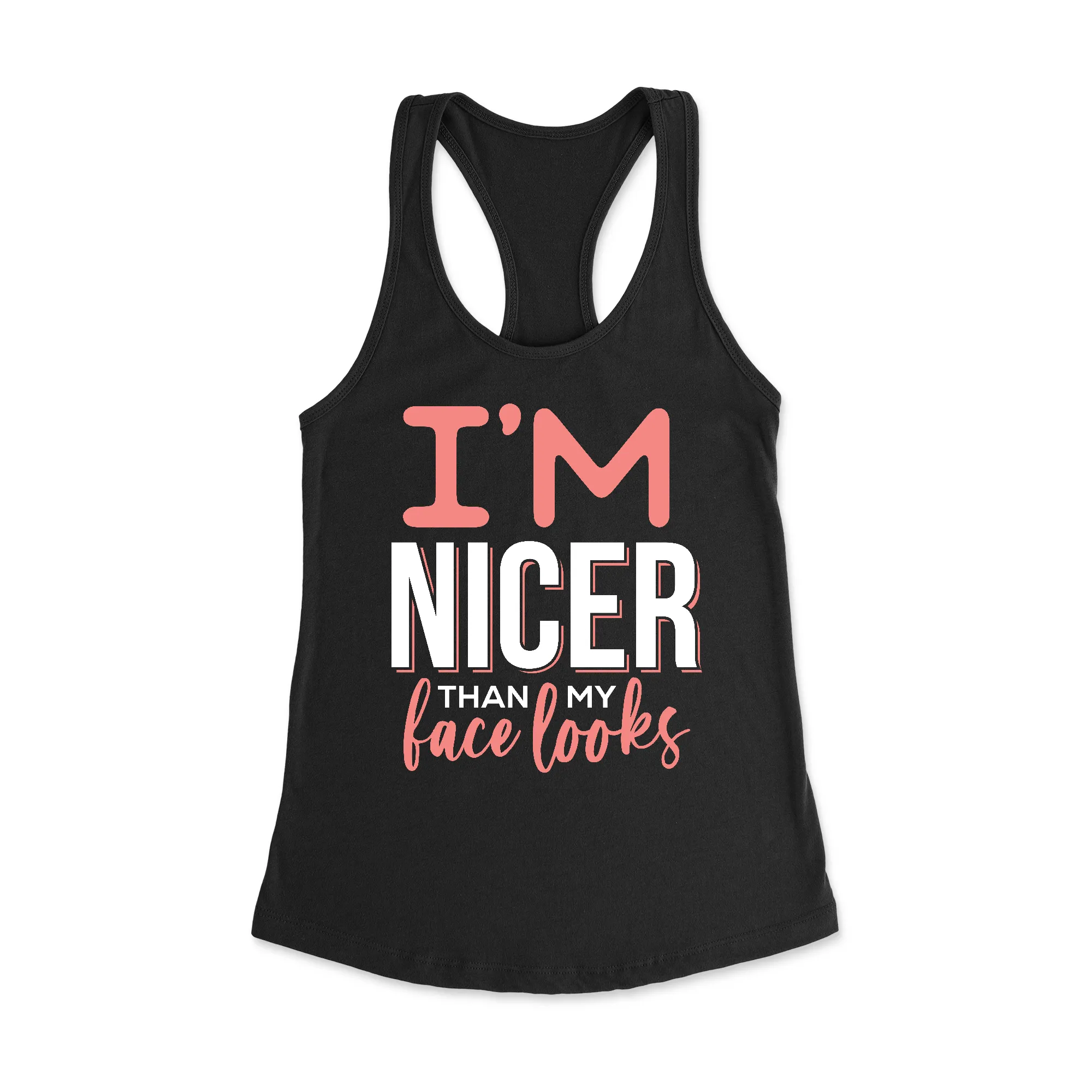 I'm nicer than my face looks Racerback Tank Top