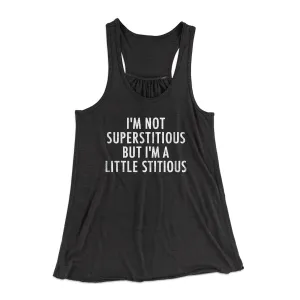 I’m Not Superstitious But I’m A Little Stitious Women's Flowey Racerback Tank Top