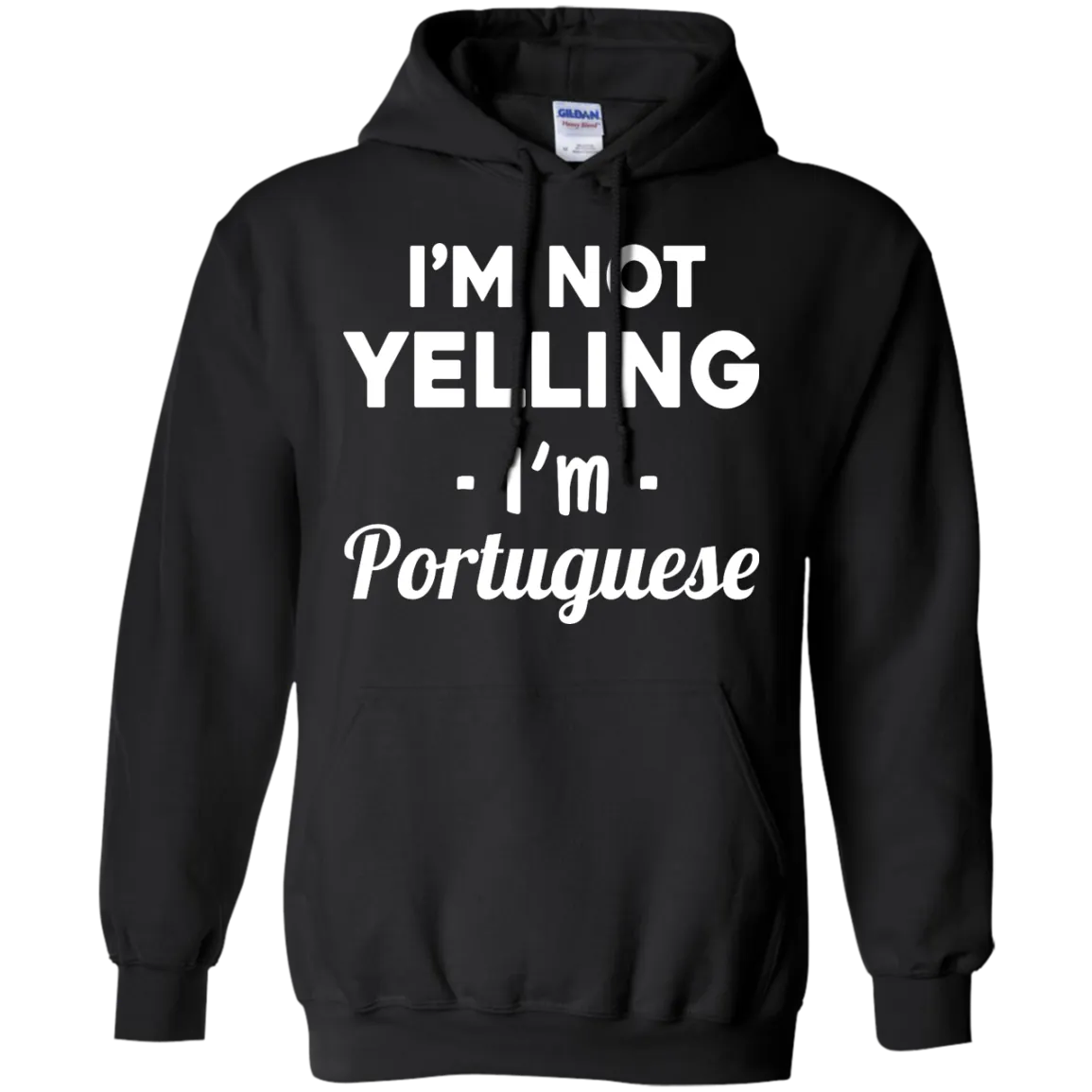 I'm Not Yelling I'm Portuguese shirt, sweater, tank
