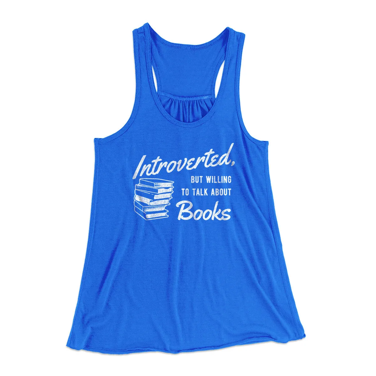 Introverted But Willing To Talk About Books Funny Women's Flowey Racerback Tank Top
