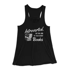 Introverted But Willing To Talk About Books Funny Women's Flowey Racerback Tank Top