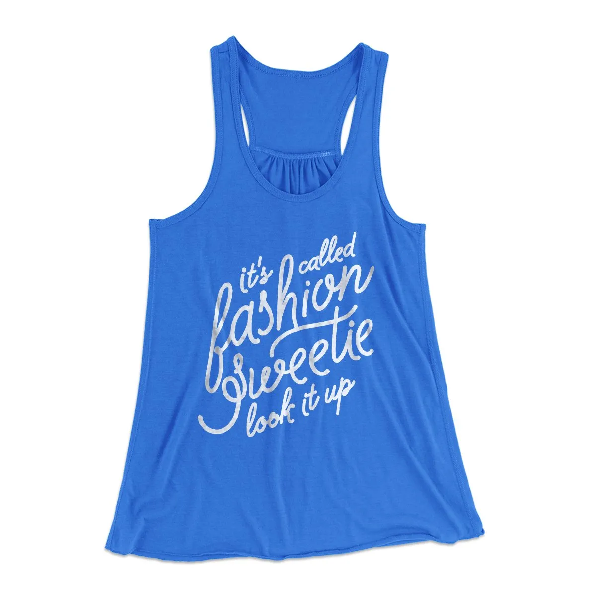 It's Called Fashion Sweetie Funny Women's Flowey Tank Top