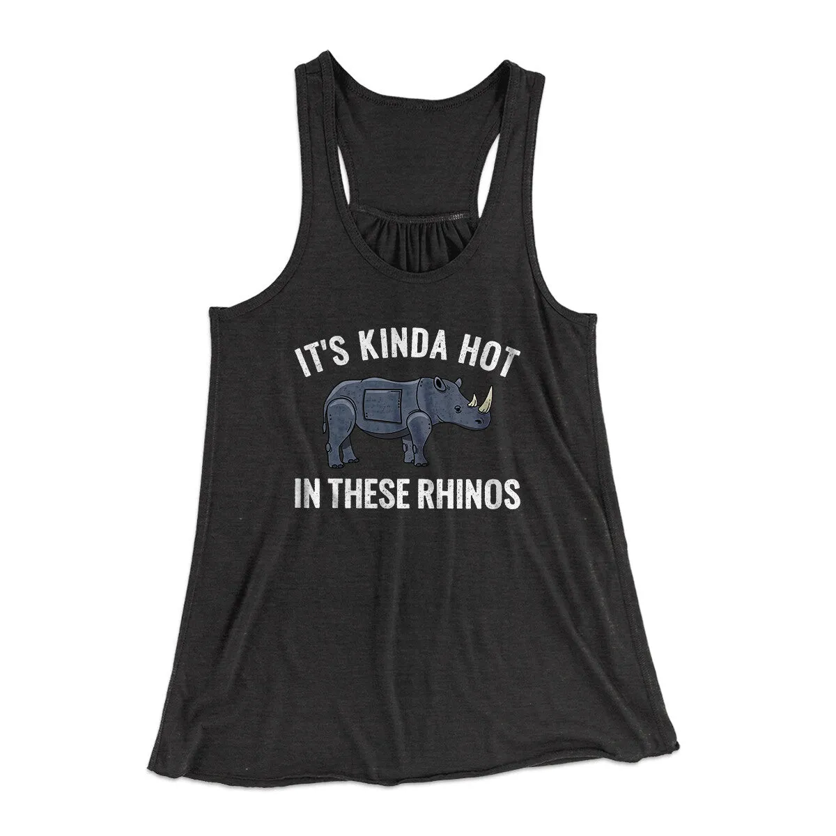 It's Kinda Hot In These Rhinos Women's Flowey Racerback Tank Top